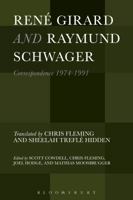 RenÃ© Girard and Raymund Schwager: Correspondence 1974-1991 (Violence, Desire, and the Sacred) 1501320475 Book Cover