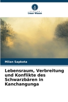 Lebensraum, Verbreitung und Konflikte des Schwarzbären in Kanchangunga 6206884589 Book Cover