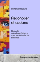 Reconocer el autismo: Guía de autodiagnóstico y comprensión de los síntomas (Spanish Edition) 3689046513 Book Cover