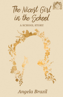 The Nicest Girl in the School 1514853108 Book Cover