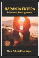 NARANJA ENTERA: Reflexiones, frases y poemas (Spanish Edition) B0C6BXJ45Y Book Cover