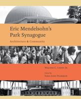Eric Mendelsohn's Park Synagoue: Architecture and Community 1606350854 Book Cover