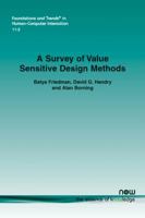 A Survey of Value Sensitive Design Methods (Foundations and Trends 1680832905 Book Cover