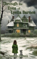 Through the Eyes of Lyella Barnes (The Lyella Barnes Compendium) B0FRG5T2L7 Book Cover