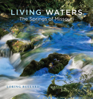 Living Waters: The Springs of Missouri 1734629002 Book Cover