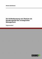 Die Früherkennung von Chancen als Handlungsfeld des strategischen Management 3638911489 Book Cover