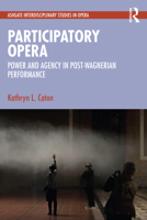Participatory Opera: Power and Agency in Post-Wagnerian Performance 1032390247 Book Cover