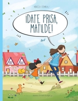 ¡Date prisa, Matilde! B0BW2RSN48 Book Cover
