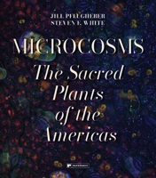 Microcosms: A Homage to Sacred Plants of the Americas 1906506795 Book Cover
