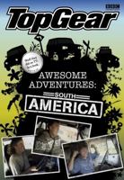 Top Gear: Awesome Adventures South America 1405907002 Book Cover