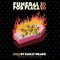 Funeral for Flaca: Essays B09XT8X3M4 Book Cover