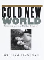 Cold New World: Growing Up in Harder Country (Modern Library Paperbacks) 0375753826 Book Cover