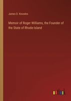 Memoir of Roger Williams, the Founder of the State of Rhode-Island 9356894531 Book Cover