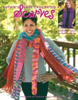 Ruthie's Easy Crocheted Scarves (Leisure Arts #3669) 1574866559 Book Cover