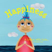 Happiness: A Lesson with Lulu 1939267749 Book Cover