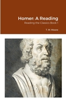 Homer: A Reading: Reading the Classics Book 1 145839641X Book Cover