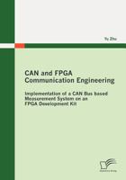 Can and FPGA Communication Engineering: Implementation of a Can Bus Based Measurement System on an FPGA Development Kit 3836699257 Book Cover