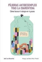 P�ldoras Antidesempleo tras la Cuarentena: C�mo buscar trabajo en 4 pasos B08NF1QTRQ Book Cover