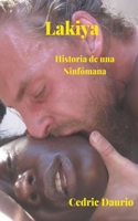 Lakiya- Historia de una ninfmana B09MNYPZCQ Book Cover