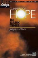 Glimmers of Hope in Dark Times: Judges and Ruth 159402247X Book Cover