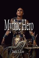 Mythic Hero 1492768839 Book Cover