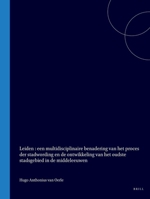 Leiden: een multidisciplinaire benadering van het proces der stadwording en de ontwikkeling van het oudste stadsgebied in de middeleeuwen (Dutch Edition) 900455291X Book Cover