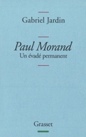 PAUL MORAND UN EVADE PERMANENT: Un évadé permanent 2246700914 Book Cover