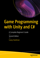 Game Programming with Unity and C#: A Complete Beginner’s Guide 1484297199 Book Cover
