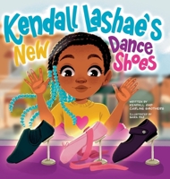 Kendall Lashae's New Dance Shoes 1737863634 Book Cover