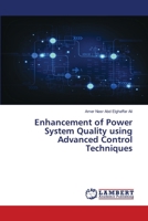 Enhancement of Power System Quality using Advanced Control Techniques 6203470635 Book Cover