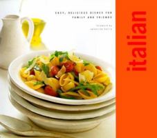 Italian: Easy, Delicious Dishes for Family and Friends 0754803937 Book Cover