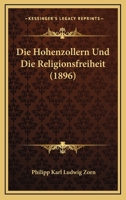 Die Hohenzollern Und Die Religionsfreiheit (1896) (German Edition) 1141721597 Book Cover