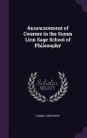 Announcement of Courses in the Susan Linn Sage School of Philosophy 1358514216 Book Cover