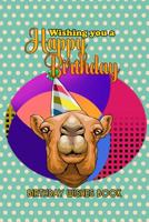 Birthday Wishes Book: Wishing You A Happy Birthday 1082485691 Book Cover