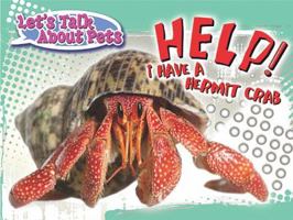Help! I Have a Hermit Crab 1615902503 Book Cover
