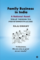 FAMILY BUSINESS IN INDIA: A National Asset that needs to Professionalize 1638067899 Book Cover