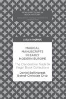 Magical Manuscripts in Early Modern Europe 3319595245 Book Cover