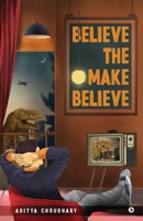 Believe the Make-Believe 1648509002 Book Cover