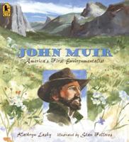 John Muir: America's First Environmentalist