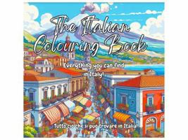 The Italian Colouring Book: Everything you can find in Italy! (The Colourful Culture Series) B0DZXB4XCT Book Cover