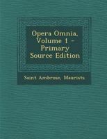 Opera Omnia, Volume 1 1272791572 Book Cover