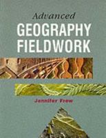 Advanced Geography Fieldwork 0174384920 Book Cover