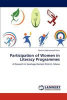 Participation of Women in Literacy Programmes: A Research in Savelugu-Nanton District, Ghana 3848429608 Book Cover