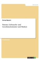 Patente, Gebrauchs- und Geschmacksmuster und Marken (German Edition) 3668785260 Book Cover