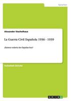 La Guerra Civil Espanola 1936 - 1939 3656632405 Book Cover