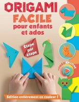 Origami Facile Pour Enfants et Ados : Impression Couleur. 35 Modèles. Étape Par étape 1962612317 Book Cover