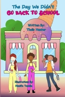 The Day We Didn't Go Back to School 1513683284 Book Cover
