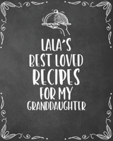 Lala's Best Loved Recipes For My Granddaughter: Personalized Blank Cookbook and Custom Recipe Journal to Write in Cute Gift for Women Mom Wife: Keepsake Family Gift 1670113906 Book Cover