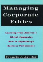 Managing Corporate Ethics: Learning from America's Ethical Companies How to Supercharge Business Performance 0195085345 Book Cover