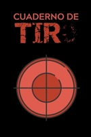 Cuaderno de tiro: Es un diario de tiro - Formato 16 cm x 23 cm , de 102 páginas - Es el cuaderno ideal para llevar un registro completo de sus disparos (Spanish Edition) 167518481X Book Cover